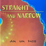 Don Von Tress - Straight and Narrow (2002)