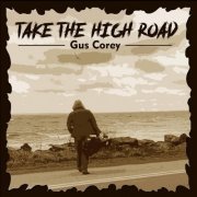 Gus Corey - Take the High Road (2020)