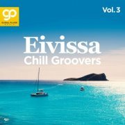 VA - Eivissa Chill Groovers, Vol. 1 - 3 (2022 - 2023)