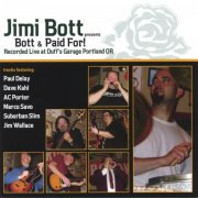 Jimi Bott - Bott & Paid For! (2006)