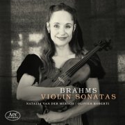 Natalia van der Mersch & Olivier Roberti - Johannes Brahms: Violin Sonatas (2024) [Hi-Res]