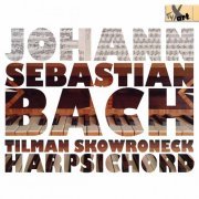 Tilman Skowroneck - Bach: Harpsichord Works (2020)