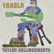 Taylor Hollingsworth - Yahola (2024) [Hi-Res]