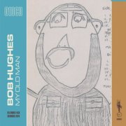 Bob Hughes - My Old Man (The Rehearsal Sessions) (2026) [Hi-Res]