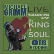 Michael Grimm - Live Tribute To Otis Redding (2019)