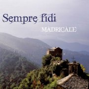 Madricale - Sempre fidi (Canti sacri è prufani di Corsica) (2015) [Hi-Res]