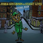 Jukka Gustavson & Street Level - Natural High (2021) Hi Res