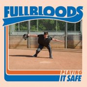 Fullbloods - Playing It Safe (2025) Hi-Res