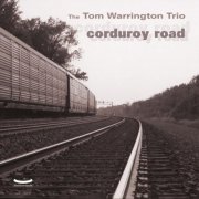 The Tom Warrington Trio - Corduroy Road (2001)