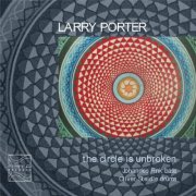 Larry Porter Trio - The Circle Is Unbroken (2004)