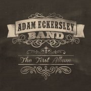 Adam Eckersley Band - The First Album (2013)