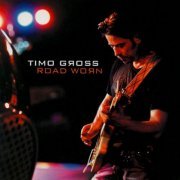 Timo Gross - Road Worn (2010) FLAC