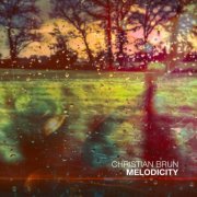 Christian Brun - Melodicity (2017) Hi-Res