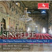 Thomas Wood & Brian Dykstra - Singelée: The Opera Fantasies for Violin & Piano, Vol. 2 (2018) [Hi-Res]