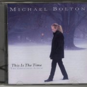 Michael Bolton - This Is The Time: The Christmas Album (1996)