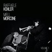 Raffaele Kohler & Mell Morcone - Raffaele Kohler e Mell Morcone, Vol. 1 (2019) [Hi-Res]