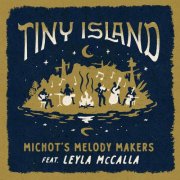 Michot's Melody Makers, Leyla McCalla - TINY ISLAND (2021) [Hi-Res]