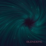 Blenders, Marco Ciancaglini, Pietro Ciancaglini & Giovanni Luisi - Blenders (2026) [Hi-Res]