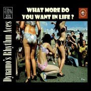 Dynamo's Rhythm Aces - What More Do You Want in Life? (2020)