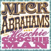 Mick Abrahams - Hoochie Coochie Man (2013)