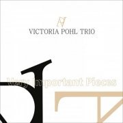 Victoria Pohl Trio - Very Important Pieces (2018)