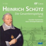 Dresdner Kammerchor & Hans-Christoph Rademann - Heinrich Schütz: Die Gesamteinspielung, Box 1 (2016)