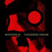 Tangerine Dream - Booster III (2010)