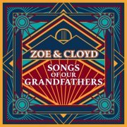 Zoe & Cloyd - Songs of Our Grandfathers (2023)