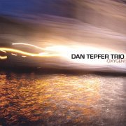 Dan Tepfer Trio - Oxygen (2007)