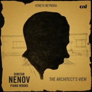 Veneta Neynska - The Architect's View - Dimitar Nenov Piano Works (2026) [Hi-Res]