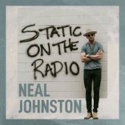 Neal Johnston - Static on the Radio (2019)