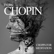 Frédéric Chopin - Chopin For Meditation (2020)