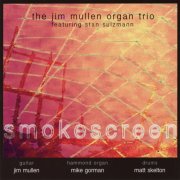 The Jim Mullen Organ Trio - Smokescreen (2006)
