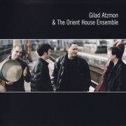 Gilad Atzmon & The Orient House Ensemble - Gilad Atzmon & The Orient House Ensemble (2000)