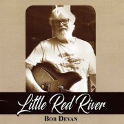 Bob Devan - Little Red River (2021)