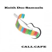 Keith Doc Samuels - Call Cafe (2025)