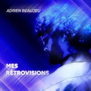 Adrien Beaujeu - Mes Rétrovisions (2026) Hi-Res