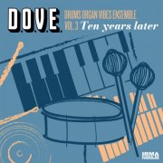 D.O.V.E Drums Organ Vibes Ensemble - Vol. 3 Ten Years After (2025) [Hi-Res]