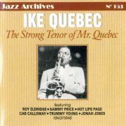 Ike Quebec - The Strong Tenor of Mister Quebec (1999)