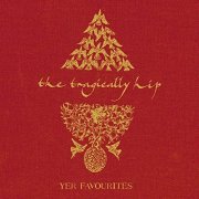 The Tragically Hip - Yer Favourites (2006/2020) Hi Res