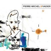 Pierre-Michel Sivadier - Si (2019)