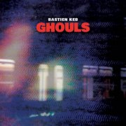 Bastien Keb - Ghouls (2025) [Hi-Res]