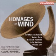 Royal Northern College of Music Wind Orchestra, Clark Rundell - Homages for Wind (2007) [Hi-Res]