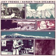 Joey Frendo - Harder than Dreaming (2026)