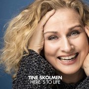 Tine Skolmen - Here's to Life (2019) Hi Res