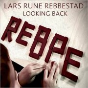 Lars Rune Rebbestad - Looking Back (2025)