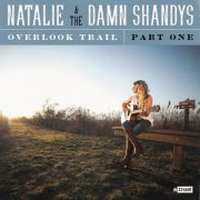 Natalie & The Damn Shandys - Overlook Trail, Pt. 1 (2019)