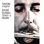 Herbie Mann - Brazil, Bossa Nova & Blues (Remastered) (2022) Hi-Res