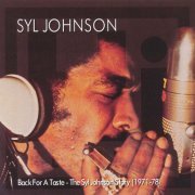 Syl Johnson - Back For A Taste - The Syl Johnson Story (1971-78) [2CD] (1998)