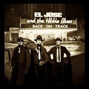 El Jose & the Hibbie Blues - Back on Track (2017)